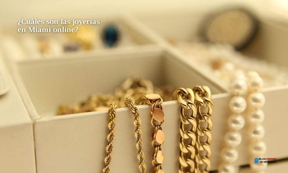 Joyerias en Miami: las más famosasy valoradas, telefónos y ubicaciones