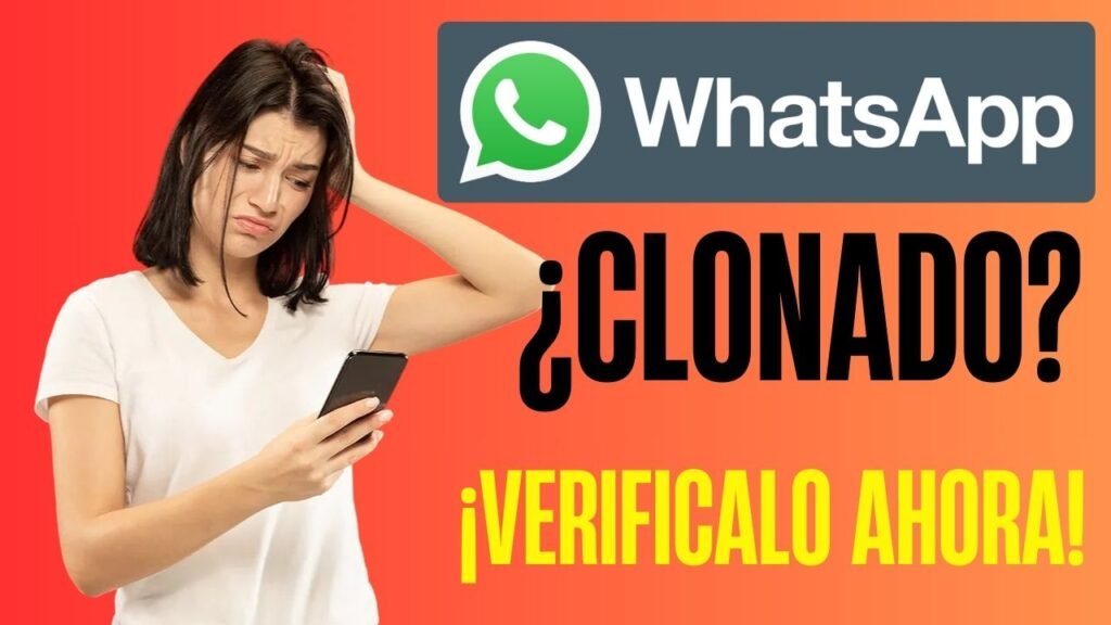 Cómo saber si mi WhatsApp está clonado y cómo proteger mi cuenta